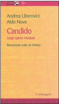 CANDIDO SOAP OPERA MUSICAL Aldo Nove e A. Liberovici, Edizioni Il Nuovo Melangolo, 2004